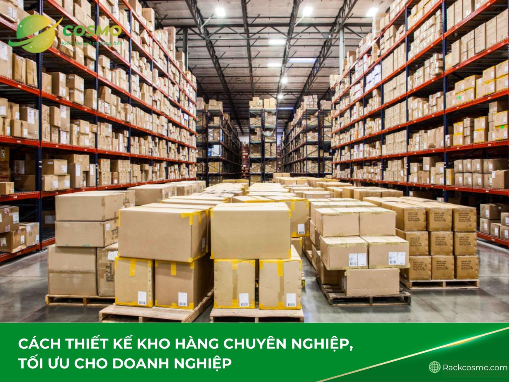 Cách thiết kế kho hàng chuyên nghiệp, tối ưu cho doanh nghiệp